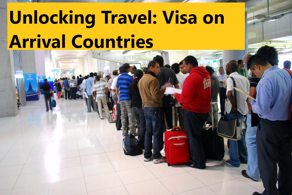 Unlocking Travel: Visa on Arrival Countries